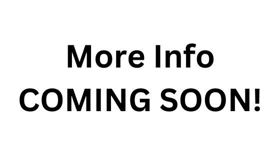 More Info Coming Soon!